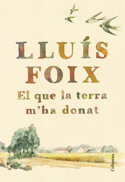 El que la terra m'ha donat - Pròleg de Josep Maria Esquirol