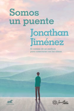 Somos un puente - El camino de un médium para conectarse con las almas