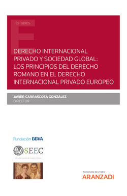 Derecho internacional privado y sociedad global: los principios del derecho romano en el derecho internacional privado europeo