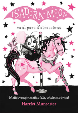 La Isadora Moon 7 - La Isadora Moon va al parc d'atraccions - Un llibre màgic amb purpurina a la coberta!