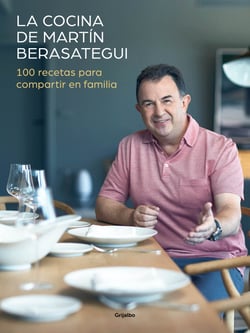 La cocina de Martín Berasategui - 100 recetas para compartir en familia