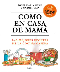Como en casa de mamá - Las mejores recetas de la cocina casera