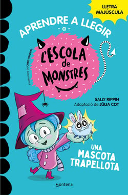 Aprendre a llegir a l'Escola de Monstres 1 - Una mascota trapellota - Amb lletra MAJÚSCULA (Llibres per a nens a partir de 5 anys)