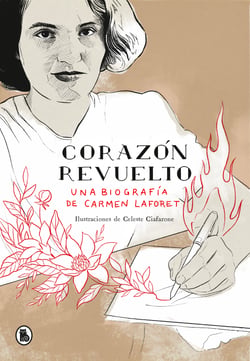 Corazón revuelto - Una biografía de Carmen Laforet
