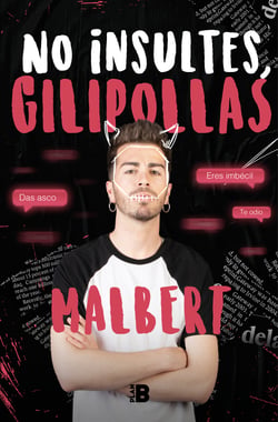 No insultes, gilipollas