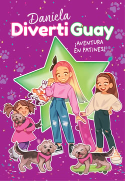 ¡Aventura en patines! (Daniela DivertiGuay 5)