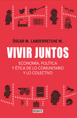 Vivir juntos - Economía, política y ética de lo comunitario y lo colectivo