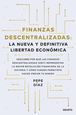 Finanzas descentralizadas: la nueva y definitiva libertad económica - Descubre por qué las finanzas descentralizadas (DeFi) representan la mayor revolución financiera de la historia y cómo pueden permitirte hacer crecer tu dinero