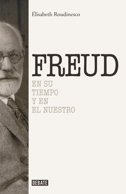 Sigmund Freud - En su tiempo y el nuestro