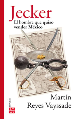 Jecker - El hombre que quiso vender México