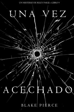 Una Vez Acechado (Un Misterio de Riley Paige—Libro 9)