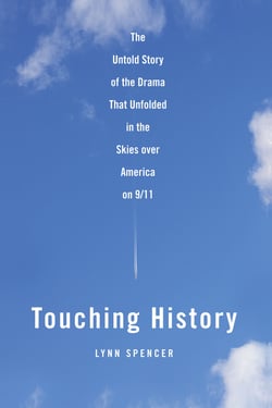 Touching History - The Untold Story of the Drama That Unfolded in the Skies Over America on 9/11