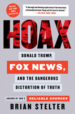 Hoax - Donald Trump, Fox News, and the Dangerous Distortion of Truth