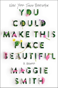 You Could Make This Place Beautiful - A Memoir
