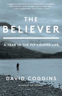 The Believer - A Year in the Fly Fishing Life