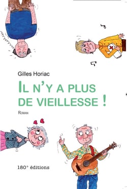 Il n'y a plus de vieillesse - Un roman plein d'humour !