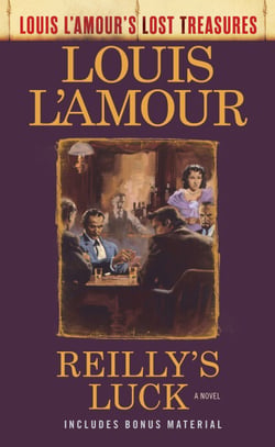 Reilly's Luck (Louis L'Amour's Lost Treasures) - A Novel