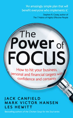 The Power of Focus - How to Hit Your Business, Personal and Financial Targets with Confidence and Certainty