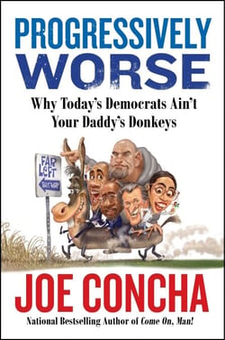 Progressively Worse - Why Today's Democrats Ain't Your Daddy's Donkeys