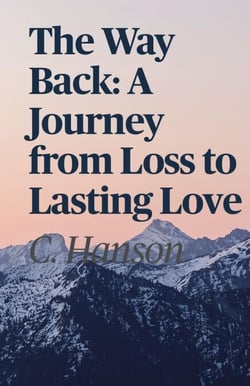 The Way Back: A Journey from Loss to Lasting Love