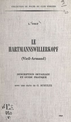 Le Hartmannswillerkopf (Vieil-Armand) - Description détaillée et guide pratique
