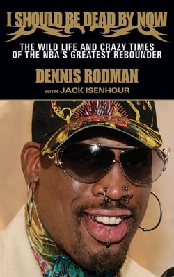 I Should Be Dead By Now - The Wild Life and Crazy Times of the NBA's Greatest Rebounder of Modern Times