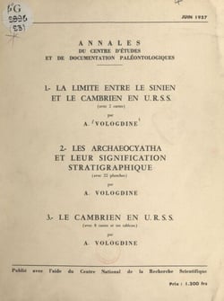La limite entre le Sinien et le Cambrien en U.R.S.S. (1) - Suivi de Les Archaeocyatha et leur signification stratigraphique (2). Suivi de Le Cambrien en URSS (3)