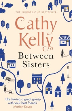 Between Sisters - A warm, wise story about family and friendship from the #1 Sunday Times bestseller