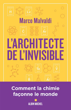 L'Architecte de l'invisible - ou comment penser comme un chimiste