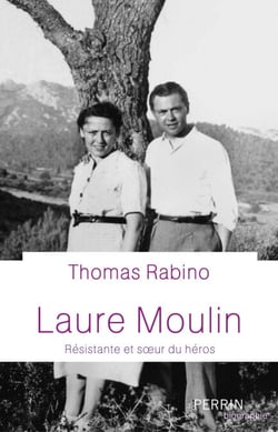 Laure Moulin - Résistante et s�ur de héros