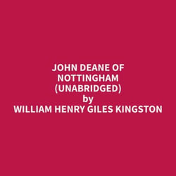 John Deane of Nottingham (Unabridged)