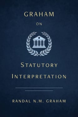 Graham on Statutory Interpretation