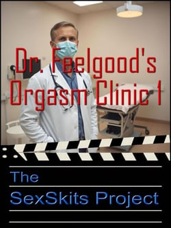 Dr. Feelgood's Orgasm Clinic 1