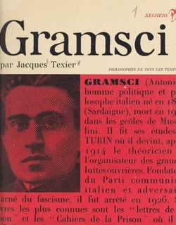 Gramsci - Présentation, choix de textes, biographie, bibliographie