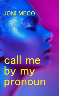 Call Me By My Pronoun