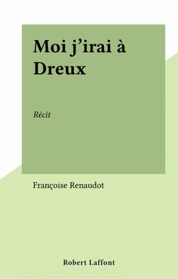 Moi j'irai à Dreux - Récit