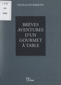 Brèves aventures d'un gourmet à table