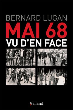 Mai 68 vu d'en face - les vrais rebelles n'étaient pas ceux qu'on croit...