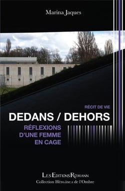 Dedans / Dehors - Réflexions d'une femme en cage