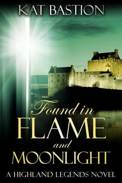 Found in Flame and Moonlight - Highland Legends, #4