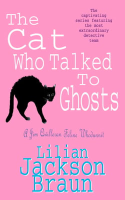 The Cat Who Talked to Ghosts (The Cat Who… Mysteries, Book 10) - An enchanting feline crime novel for cat lovers everywhere
