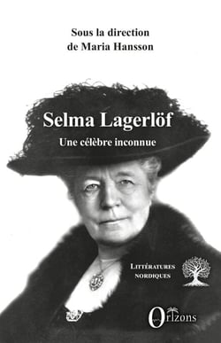 Selma Lagerlöf - Une célèbre inconnue