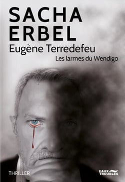 Eugène Terredefeu - Les larmes du Wendigo