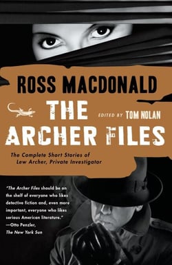 The Archer Files - The Complete Short Stories of Lew Archer, Private Investigator