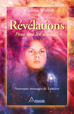 Révélations pour une ère nouvelle - Nouveaux messages de Lumière