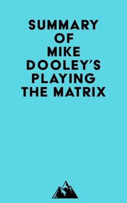 Summary of Mike Dooley's Playing the Matrix