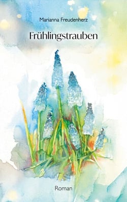 Frühlingstrauben - Christlicher Roman