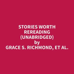 Stories Worth Rereading (Unabridged)