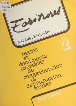 Écritures (2) - Textes et documents, exercices de compréhension et de production écrites