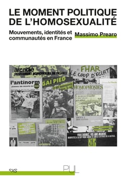 Le Moment politique de l’homosexualité - Mouvements, identités et communautés en France